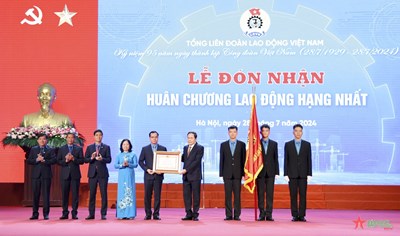 View - 	Tổng Liên đoàn Lao động Việt Nam nhận Huân chương Lao động hạng Nhất